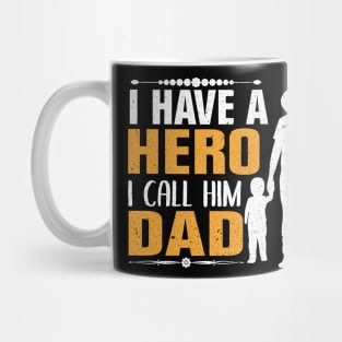 Father`s Day - I have a hero Dad Mug